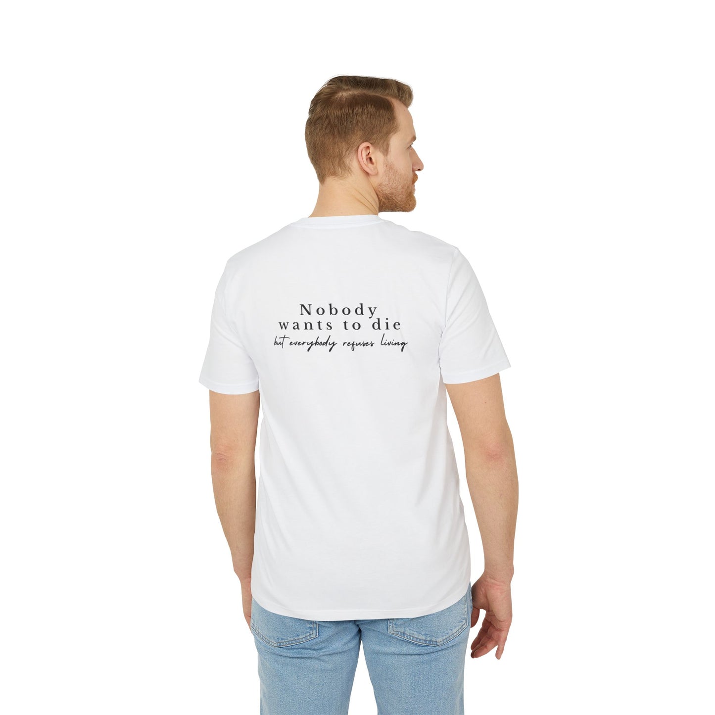 Nobody Wants To Die - Unisex Medium Fit Tee