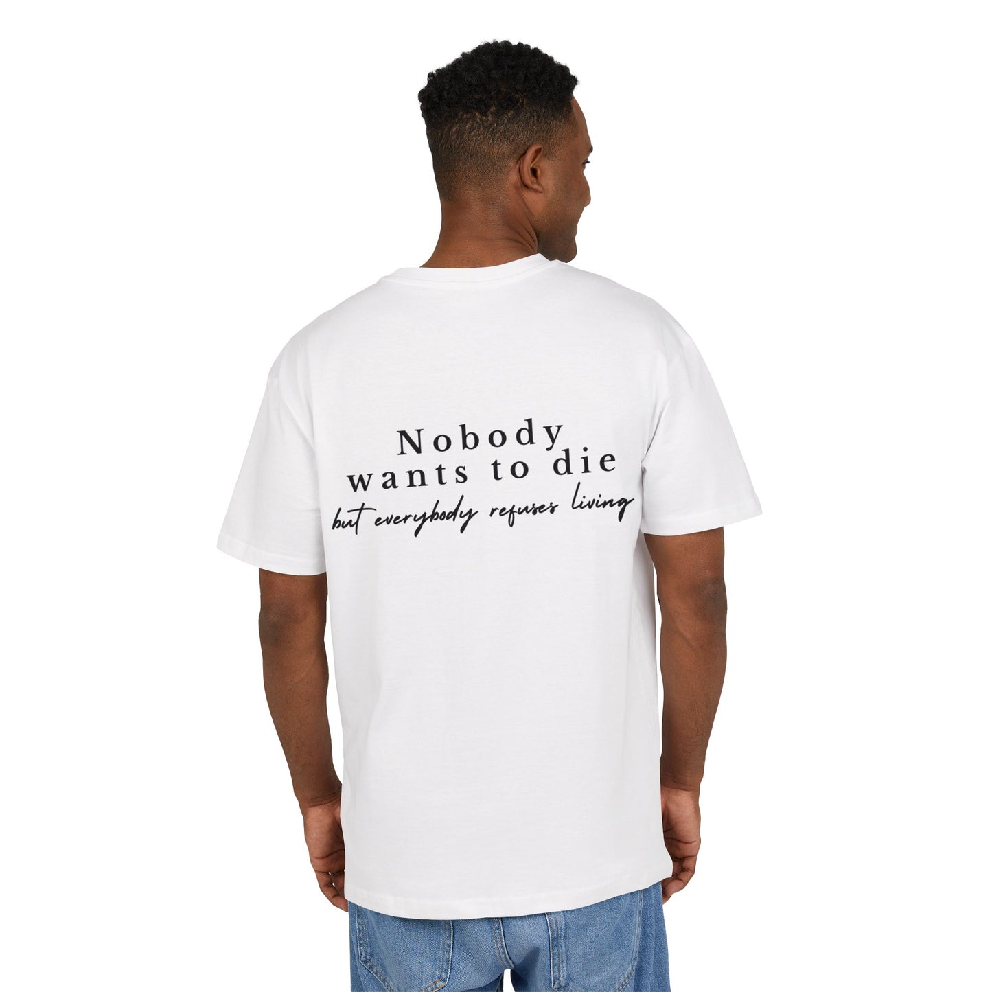 Nobody wants to die - Unisex Heavy Oversize Tee