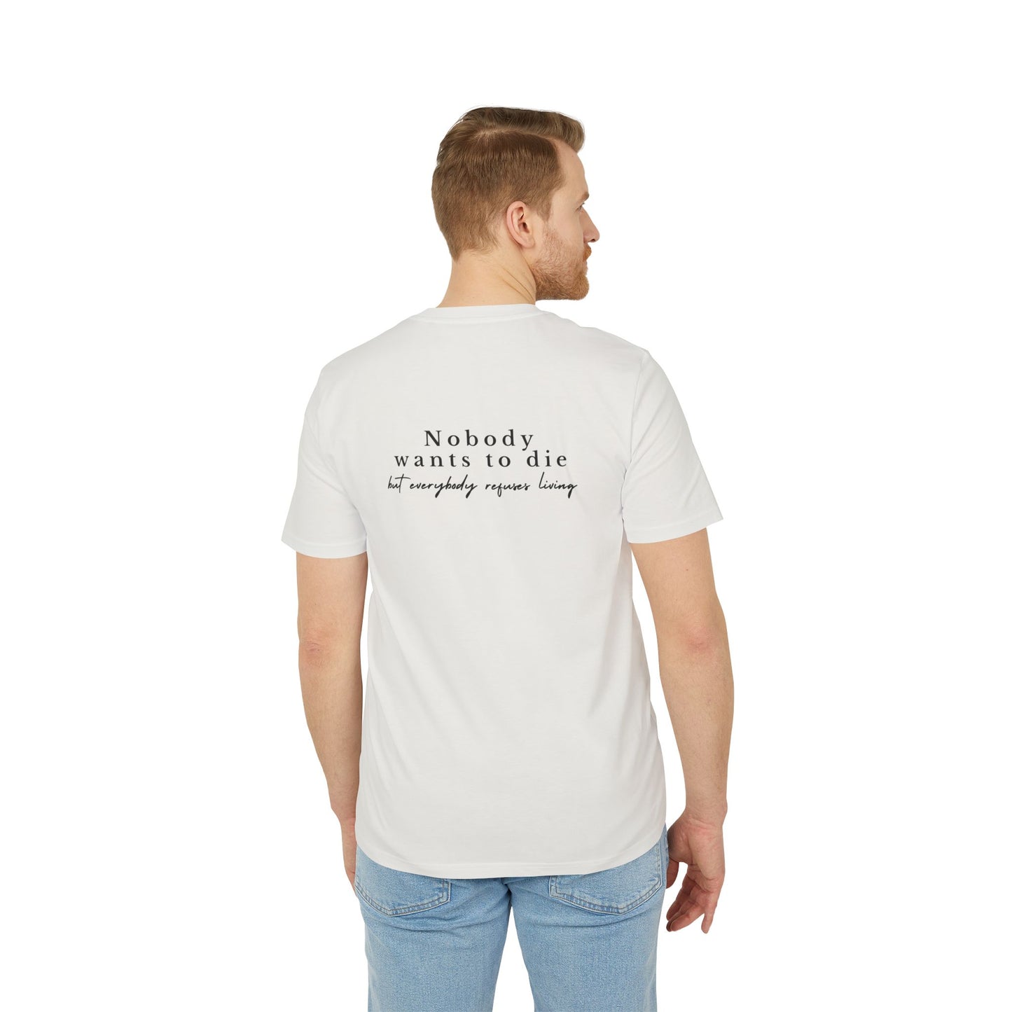 Nobody Wants To Die - Unisex Medium Fit Tee