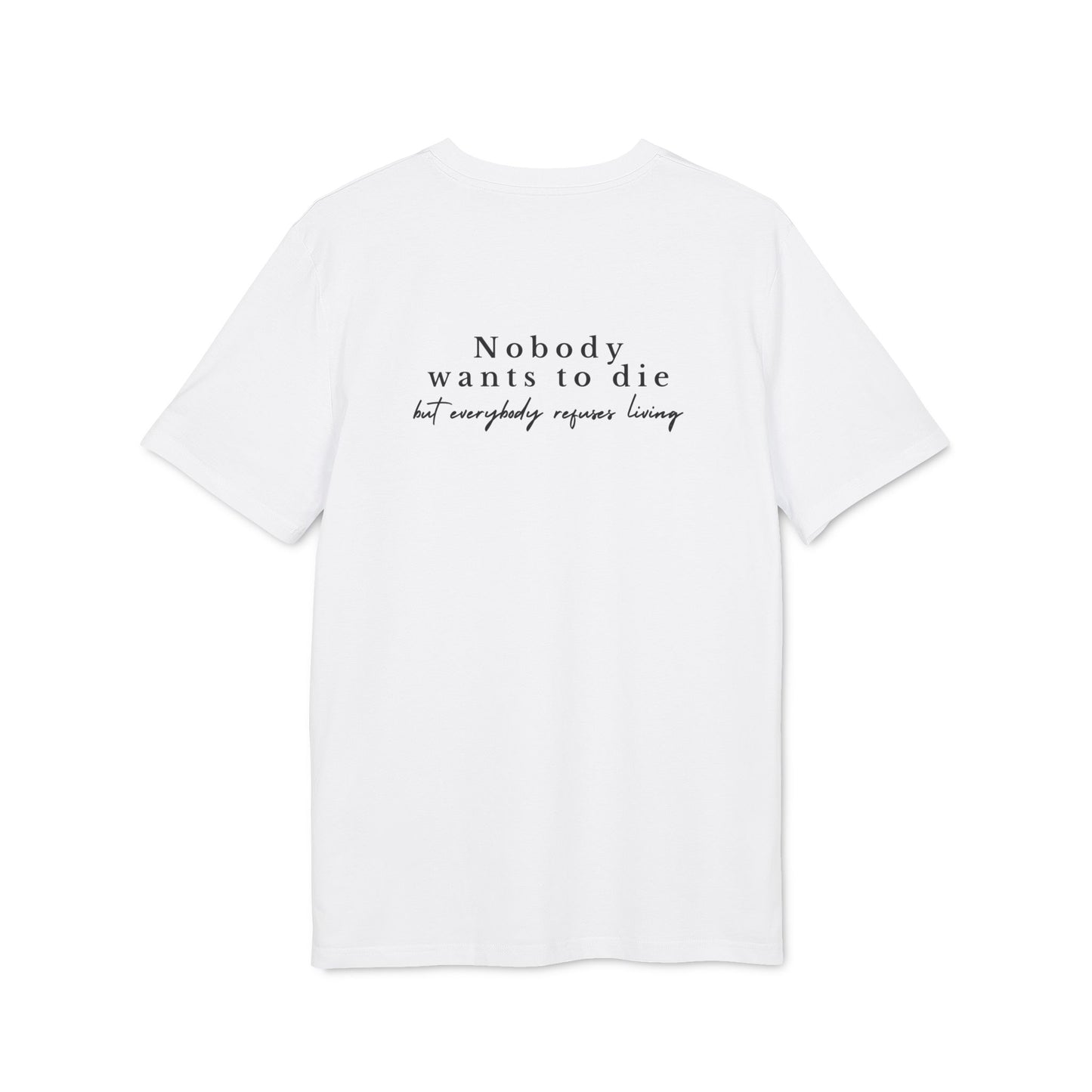 Nobody Wants To Die - Unisex Medium Fit Tee
