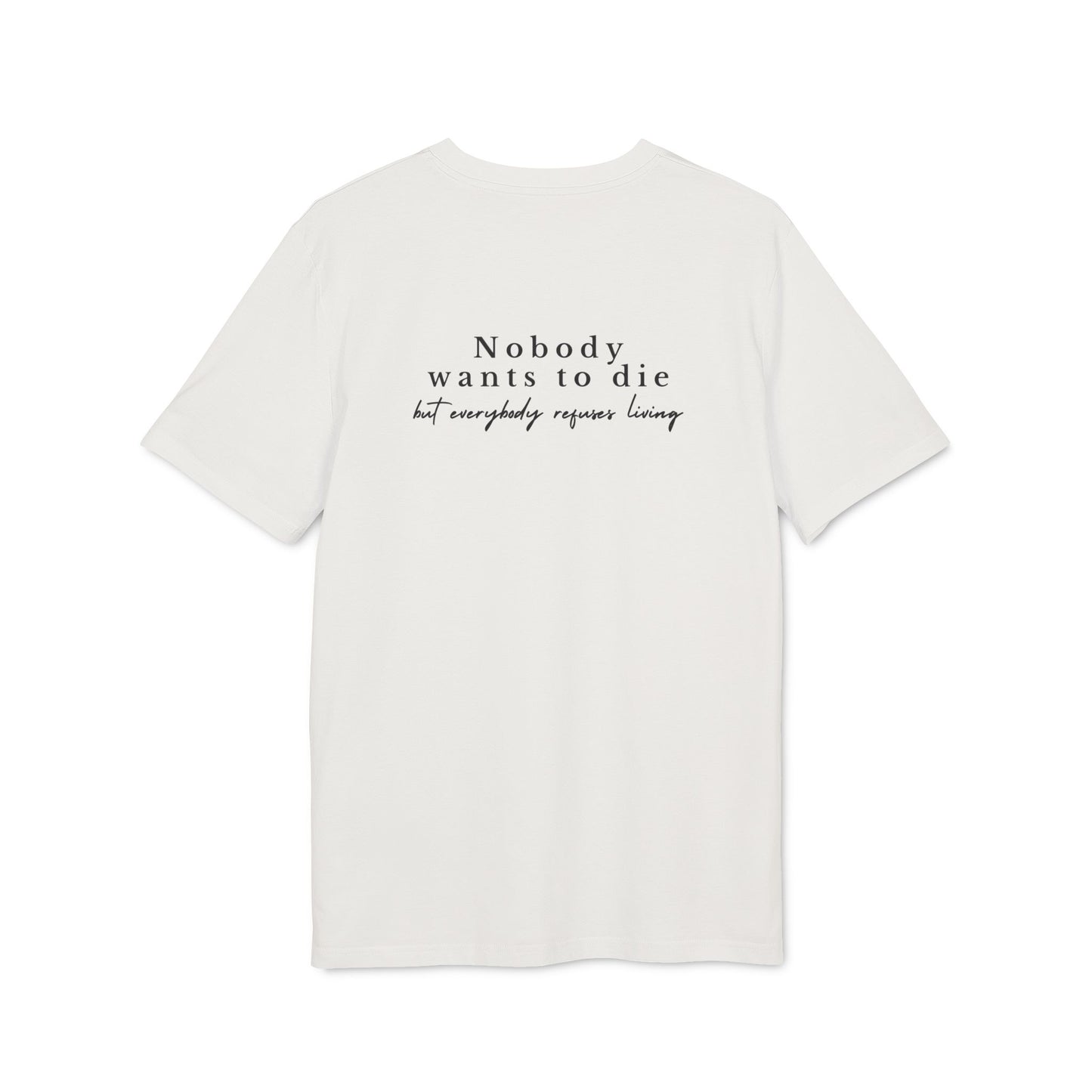 Nobody Wants To Die - Unisex Medium Fit Tee
