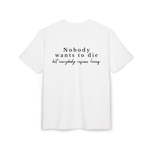 Nobody wants to die - Unisex Heavy Oversize Tee