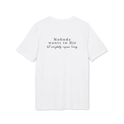 Nobody Wants To Die - Unisex Medium Fit Tee